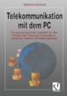 Image for Telekommunikation Mit Dem Pc: Ein Praxisorientierter Leitfaden Fur Den Einsatz Des Personal-computers in Modernen Telekommunikationsnetzen