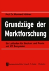 Image for Grundzuge Der Marktforschung: Ein Leitfaden Fur Studium Und Praxis Mit 107 Beispielen