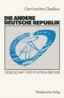 Image for Die andere deutsche Republik: Gesellschaft und Politik in der DDR