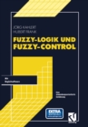 Image for Fuzzy-logik Und Fuzzy-control: Eine Anwendungsorientierte Einfuhrung Mit Begleitsoftware