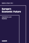 Image for Europe&#39;s Economic Future: Aspirations and Realities