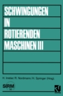Image for Schwingungen in Rotierenden Maschinen Iii: Referate Der Tagung an Der Universitat Kaiserslautern