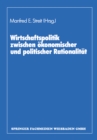 Image for Wirtschaftspolitik zwischen okonomischer und politischer Rationalitat: Festschr. fur Herbert Giersch