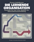 Image for Die Lernende Organisation: Konzepte fur eine neue Qualitat der Unternehmensentwicklung