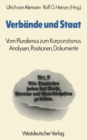 Image for Verbande und Staat: Vom Pluralismus zum Korporatismus. Analysen, Positionen, Dokumente