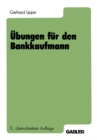 Image for Ubungen Fur Den Bankkaufmann: 550 Programmierte Fragen Mit Mehr Als 3000 Antworten Zu Den Gebieten
