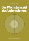 Image for Das Wachstumsziel des Unternehmers
