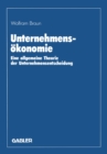 Image for Unternehmensokonomie: Eine Allgemeine Theorie Der Unternehmensentscheidung