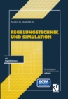 Image for Regelungstechnik und Simulation: Ein Arbeitsbuch mit Visualisierungssoftware