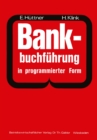 Image for Bankbuchfuhrung in programmierter Form: Ein Buch zur Vorbereitung auf die Bankgehilfenprufung