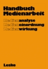 Image for Handbuch Medienarbeit: Medienanalyse Medieneinordnung Medienwirkung