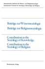 Image for Beitrage zur Wissenssoziologie, Beitrage zur Religionssoziologie / Contributions to the Sociology of Knowledge Contributions to the Sociology of Religion : 9