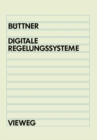 Image for Digitale Regelungsysteme: Grundlagen zum Systementwurf