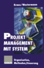 Image for Projektmanagement mit System: Organisation Methoden Steuerung