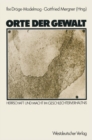 Image for Orte der Gewalt: Herrschaft und Macht im Geschlechterverhaltnis