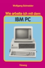 Image for Wie arbeite ich mit dem IBM PC