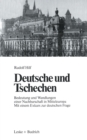Image for Deutsche und Tschechen: Bedeutung und Wandlungen einer Nachbarschaft in Mitteleuropa Mit einem Exkurs zur deutschen Frage