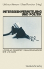 Image for Interessenvermittlung und Politik: Interesse als Grundbegriff sozialwissenschaftlicher Lehre und Analyse