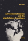 Image for Astronomische Probleme und ihre physikalischen Grundlagen: Eine Auswahl fur Unterricht und Selbststudium