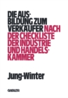 Image for Die Ausbildung Zum Verkaufer: Nach Der Check-liste Der Industrie- Und Handelskammer