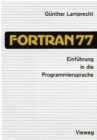 Image for Einfuhrung in Die Programmiersprache Fortran 77: Anleitung Zum Selbststudium