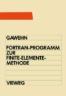 Image for FORTRAN IV/77-Programm zur Finite-Elemente-Methode: Ein FEM-Programm fur die Elemente Stab, Balken und Scheibendreieck