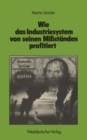 Image for Wie das Industriesystem von seinen Mistanden profitiert: Kosten und Nutzen technokratischer Symptombekampfung: Umweltschutz, Gesundheitswesen, innere Sicherheit