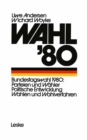 Image for Wahl &#39;80: Die Bundestagswahl Parteien - Wahler - Wahlverfahren