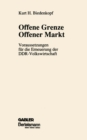 Image for Offene Grenze Offener Markt: Voraussetzungen fur die Erneuerung der DDR-Volkswirtschaft