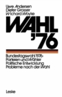 Image for Wahl &#39;76: Bundestagswahl 1976: Parteien und Wahler Politische Entwicklung Probleme nach der Wahl