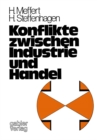 Image for Konflikte zwischen Industrie und Handel: Empirische Untersuchungen im Lebensmittelsektor der BRD