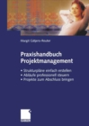 Image for Praxishandbuch Projektmanagement: Strukturplane Einfach Erstellen - Ablaufe Professionell Steuern - Projekte Erfolgreich Zum Abschluss Bringen
