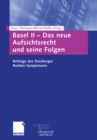Image for Basel II - Das neue Aufsichtsrecht und seine Folgen: Beitrage zum Duisburger Banken-Symposium