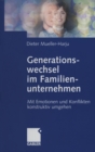 Image for Generationswechsel im Familienunternehmen: Mit Emotionen und Konflikten konstruktiv umgehen