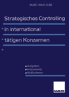 Image for Strategisches Controlling in international tatigen Konzernen: Aufgaben - Instrumente - Manahmen