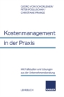 Image for Kostenmanagement in Der Praxis: Mit Fallstudien Und Losungen Aus Der Unternehmensberatung