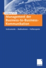 Image for Management Der Business-to-business-kommunikation: Instrumente - Manahmen - Fallbeispiele