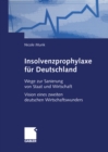 Image for Insolvenzprophylaxe Fur Deutschland: Wege Zur Sanierung Von Staat Und Wirtschaft Vision Eines Zweiten Deutschen Wirtschaftswunders