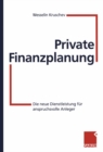 Image for Private Finanzplanung: Die Neue Dienstleistung Fur Anspruchsvolle Anleger