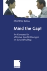 Image for Mind the Gap!: Ihr Kompass Fur Effektive Konfliktlosungen Im Geschaftsalltag
