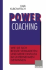 Image for Power Coaching: Wie Sie sich besser vermarkten und mehr Einflu im Unternehmen gewinnen.