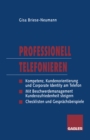Image for Professionell Telefonieren: Kompetenz, Kundenorientierung und Corporate Identity am Telefon.