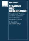 Image for Strategie und Organisation: Analyse und Planung der Unternehmensdiversifikation mit Fallbeispielen.