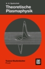 Image for Theoretische Plasmaphysik: Eine Einfuhrung.