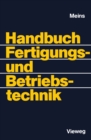 Image for Handbuch Fertigungs- und Betriebstechnik