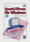 Image for QuarkXPress fur Windows: Der qualifizierte Einstieg fur den professionellen DTP-Anwender.