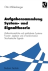 Image for Aufgabensammlung System- und Signaltheorie: Zeitkontinuierliche und zeitdiskrete Systeme Fourier-, Laplace- und z-Transformation Stochastische Signale