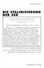 Image for Die Stalinisierung der SED: Zum Verlust von Freiraumen und sozialdemokratischer Identitat in den Vorstanden 1946-1949