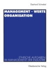 Image for Management * Werte Organisation: Ethische Aufgaben im Management der Industrie vor dem Hintergrund der christlichen Theologie