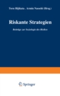 Image for Riskante Strategien: Beitrage zur Soziologie des Risikos